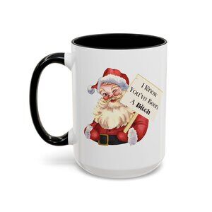 I Know You've Been A Bi!ch, Funny Christmas Mug, Stocking Stuffer, Secret Santa
